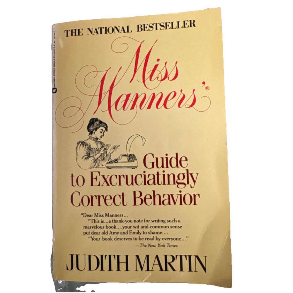 Miss Manners' : Guide to Excruciatingly Correct Behavior by Judith Martin (1988,